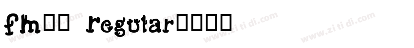 FM全码 Regular字体转换